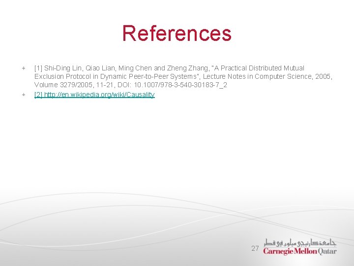 References [1] Shi-Ding Lin, Qiao Lian, Ming Chen and Zheng Zhang, “A Practical Distributed