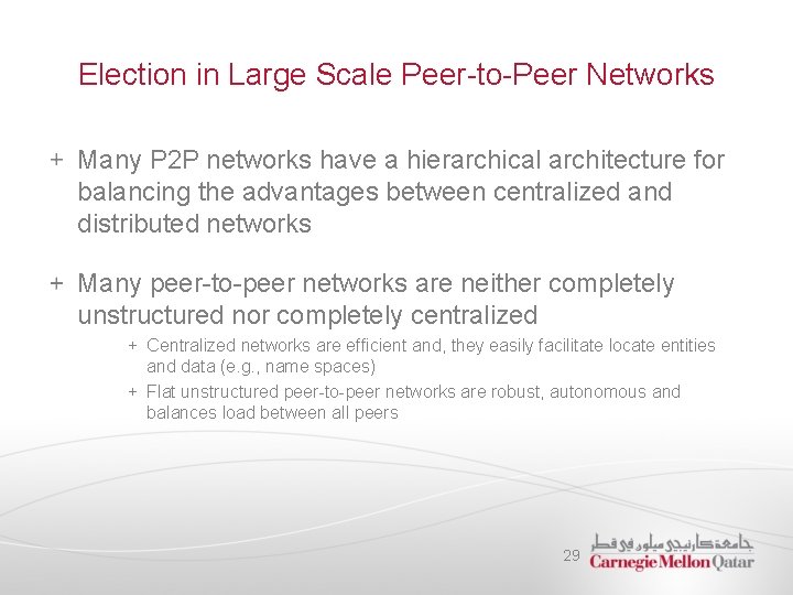 Election in Large Scale Peer-to-Peer Networks Many P 2 P networks have a hierarchical