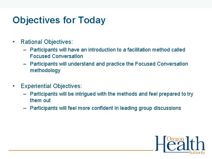 Objectives for Today • Rational Objectives: – Participants will have an introduction to a