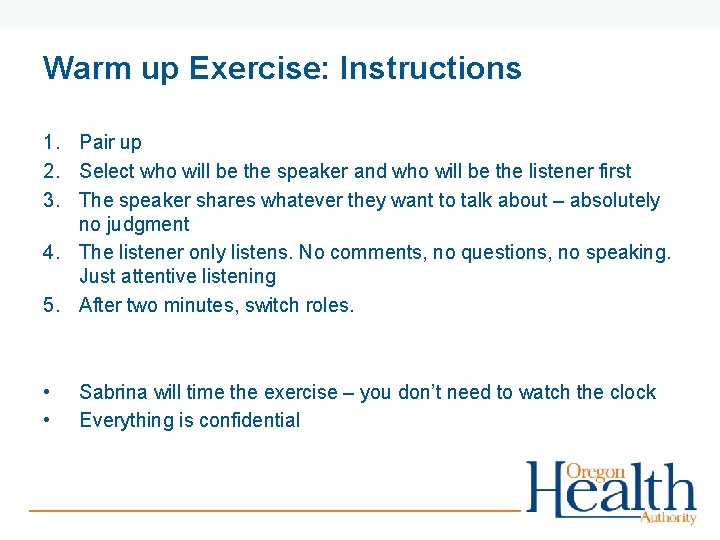 Warm up Exercise: Instructions 1. Pair up 2. Select who will be the speaker