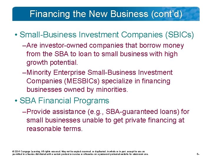 Financing the New Business (cont’d) • Small-Business Investment Companies (SBICs) – Are investor-owned companies