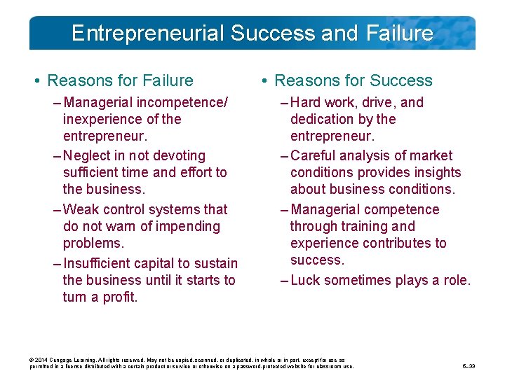 Entrepreneurial Success and Failure • Reasons for Failure – Managerial incompetence/ inexperience of the