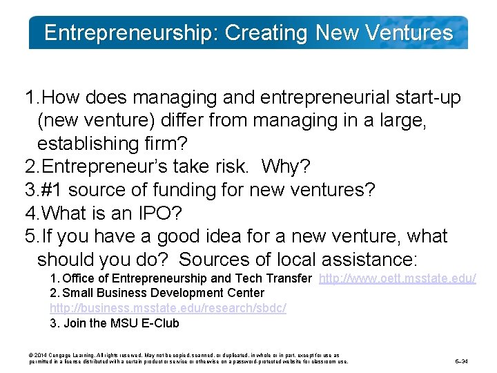 Entrepreneurship: Creating New Ventures 1. How does managing and entrepreneurial start-up (new venture) differ