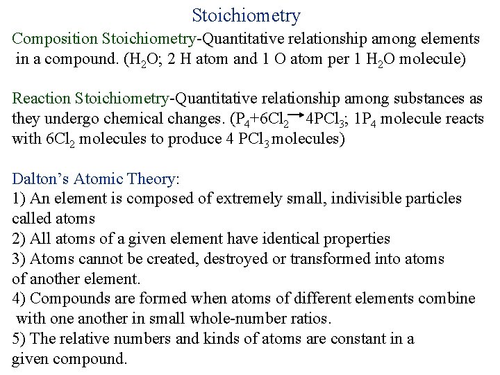 Stoichiometry Composition Stoichiometry-Quantitative relationship among elements in a compound. (H 2 O; 2 H