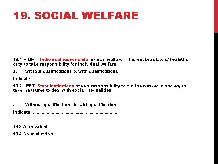 19. SOCIAL WELFARE 19. 1 RIGHT: Individual responsible for own welfare – it is