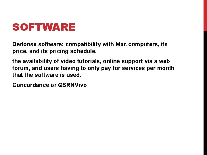 SOFTWARE Dedoose software: compatibility with Mac computers, its price, and its pricing schedule. the