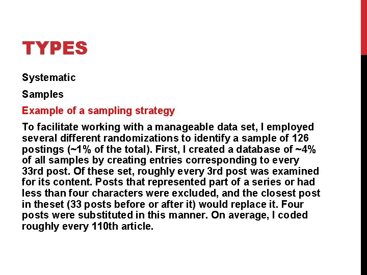 TYPES Systematic Samples Example of a sampling strategy To facilitate working with a manageable