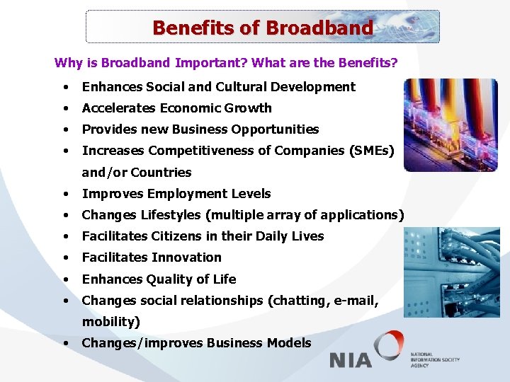 Benefits of Broadband Why is Broadband Important? What are the Benefits? • Enhances Social