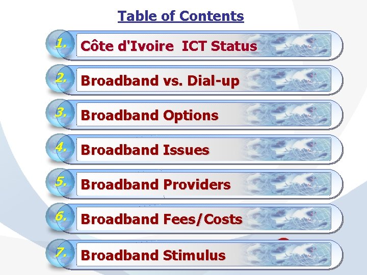 Table of Contents 1. Côte d'Ivoire ICT Status Côte d'Ivoire 2. Broadband vs. Dial-up