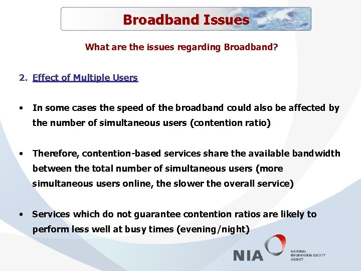 Broadband Issues What are the issues regarding Broadband? 2. Effect of Multiple Users •