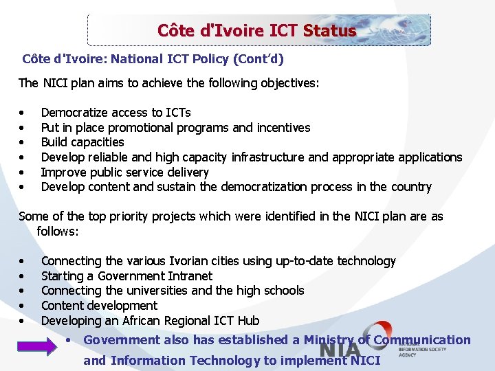 Côte Status Côte d'Ivoire ICT d'Ivoire Côte d'Ivoire: National ICT Policy (Cont’d) The NICI
