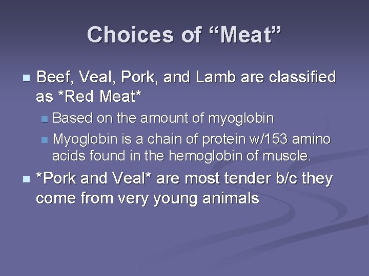 Choices of “Meat” n Beef, Veal, Pork, and Lamb are classified as *Red Meat*