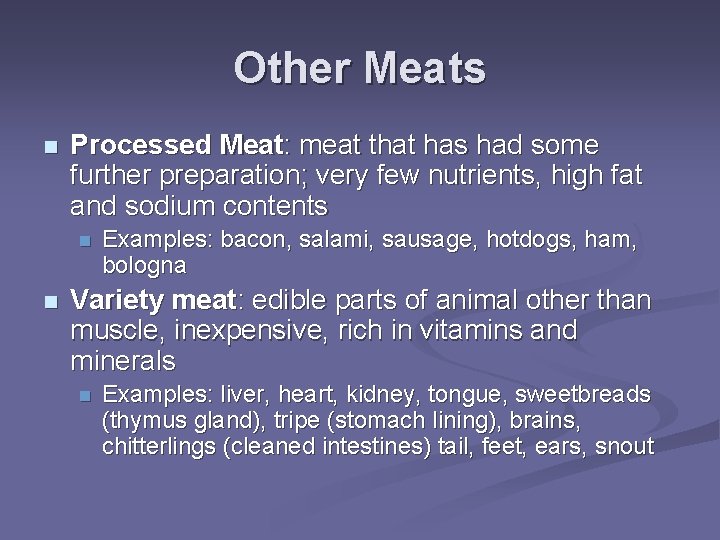 Other Meats n Processed Meat: meat that has had some further preparation; very few