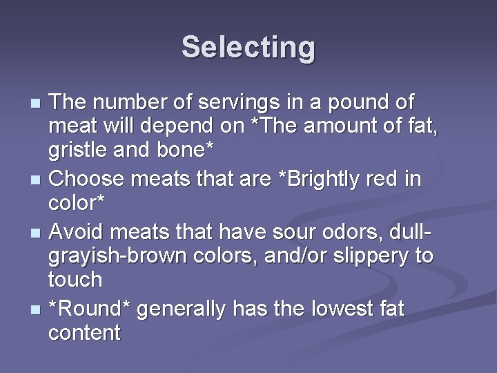 Selecting The number of servings in a pound of meat will depend on *The