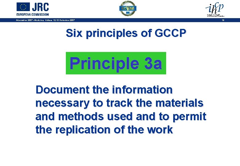 Alternatives 2007 –Workshop, Ankara, 12 -13 November 2007 Six principles of GCCP Principle 3