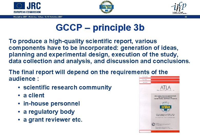 Alternatives 2007 –Workshop, Ankara, 12 -13 November 2007 22 GCCP – principle 3 b