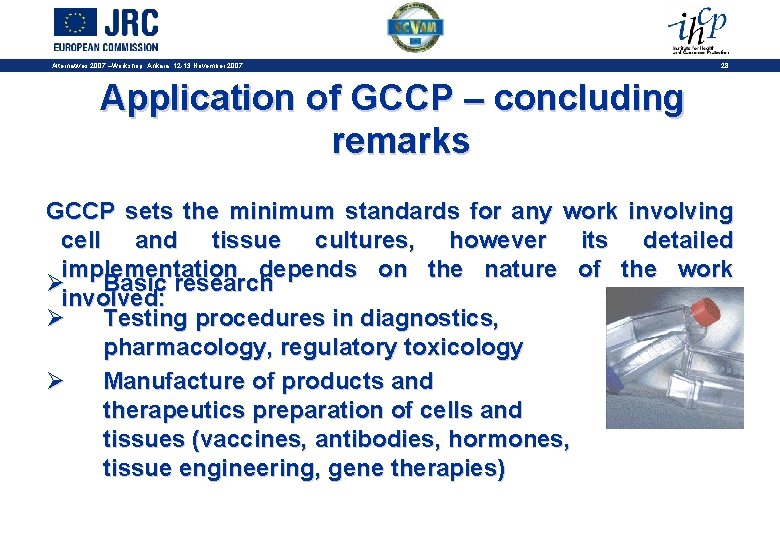Alternatives 2007 –Workshop, Ankara, 12 -13 November 2007 28 Application of GCCP – concluding