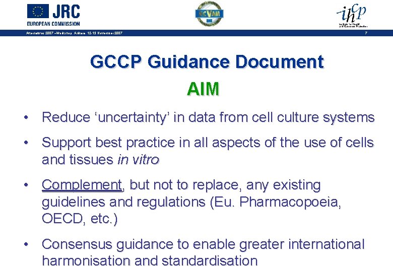 Alternatives 2007 –Workshop, Ankara, 12 -13 November 2007 7 GCCP Guidance Document AIM •
