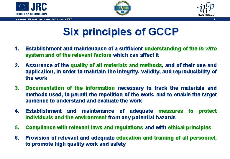 Alternatives 2007 –Workshop, Ankara, 12 -13 November 2007 9 Six principles of GCCP 1.