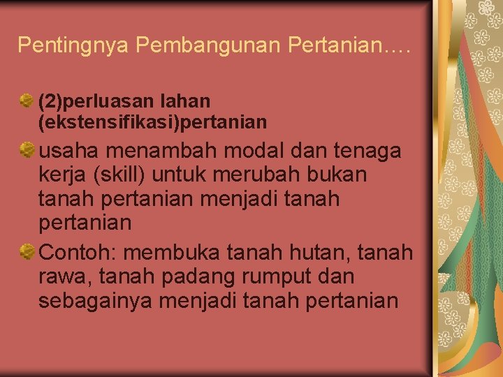 Pentingnya Pembangunan Pertanian…. (2)perluasan lahan (ekstensifikasi)pertanian usaha menambah modal dan tenaga kerja (skill) untuk Pentingnya Pembangunan Pertanian…. (2)perluasan lahan (ekstensifikasi)pertanian usaha menambah modal dan tenaga kerja (skill) untuk