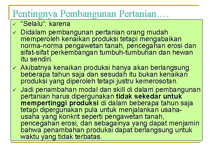 Pentingnya Pembangunan Pertanian…. ü ü “Selalu”: karena Didalam pembangunan pertanian orang mudah memperoleh kenaikan Pentingnya Pembangunan Pertanian…. ü ü “Selalu”: karena Didalam pembangunan pertanian orang mudah memperoleh kenaikan