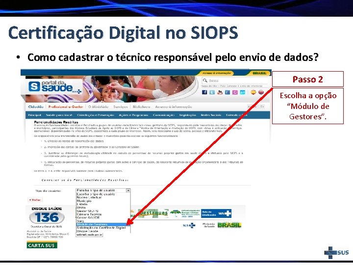 Certificação Digital no SIOPS • Como cadastrar o técnico responsável pelo envio de dados?