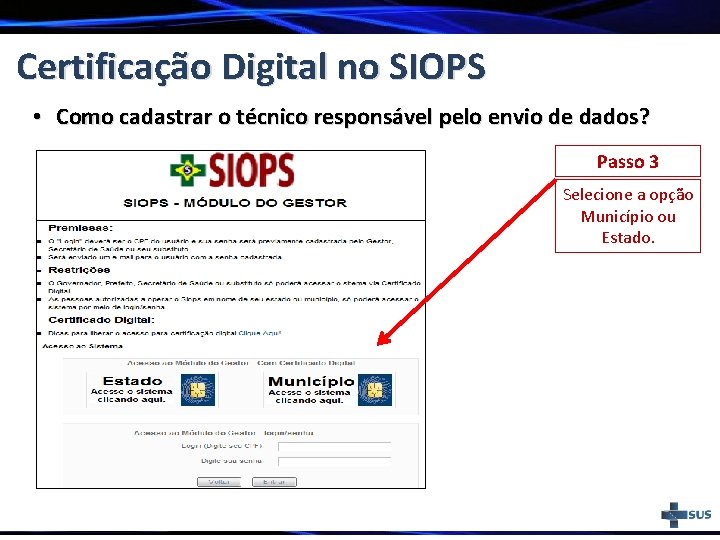 Certificação Digital no SIOPS • Como cadastrar o técnico responsável pelo envio de dados?