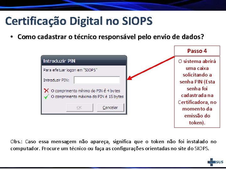 Certificação Digital no SIOPS • Como cadastrar o técnico responsável pelo envio de dados?