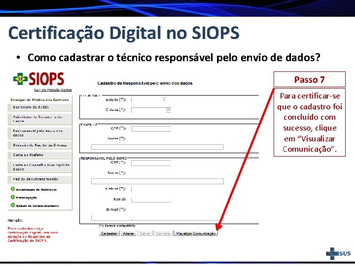 Certificação Digital no SIOPS • Como cadastrar o técnico responsável pelo envio de dados?