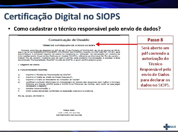 Certificação Digital no SIOPS • Como cadastrar o técnico responsável pelo envio de dados?