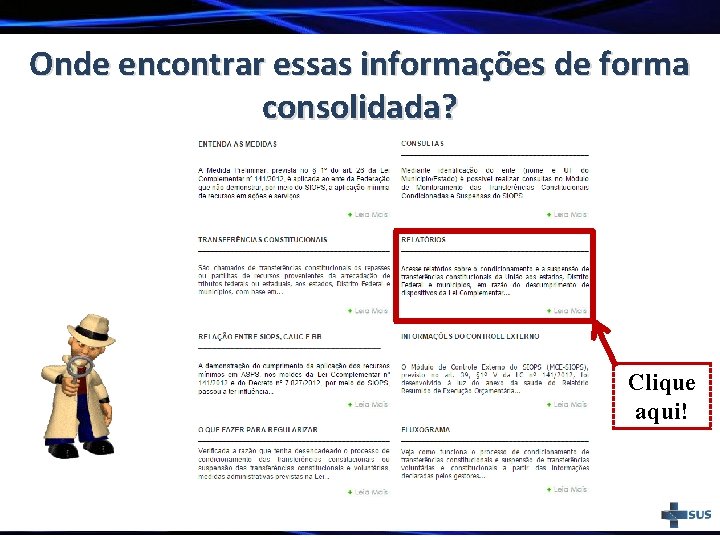 Onde encontrar essas informações de forma consolidada? Clique aqui! 