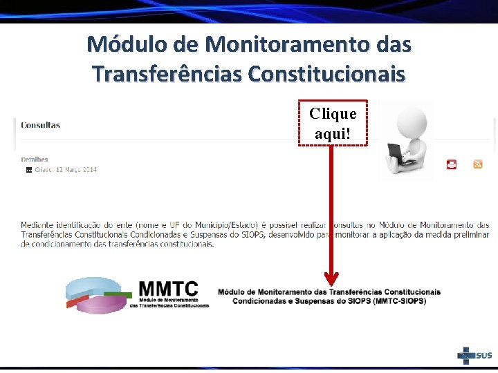 Módulo de Monitoramento das Transferências Constitucionais Clique aqui! 