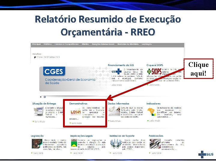 Relatório Resumido de Execução Orçamentária - RREO Clique aqui! 