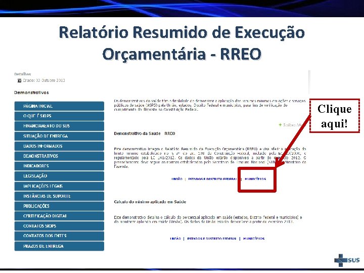 Relatório Resumido de Execução Orçamentária - RREO Clique aqui! 