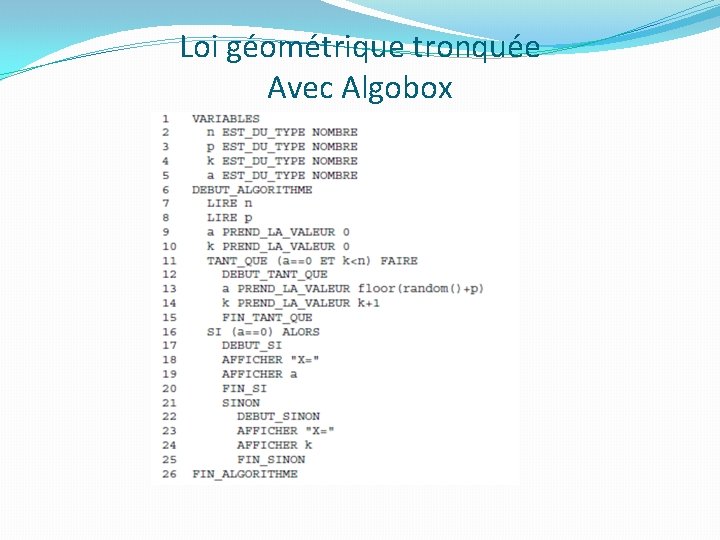 Loi géométrique tronquée Avec Algobox 