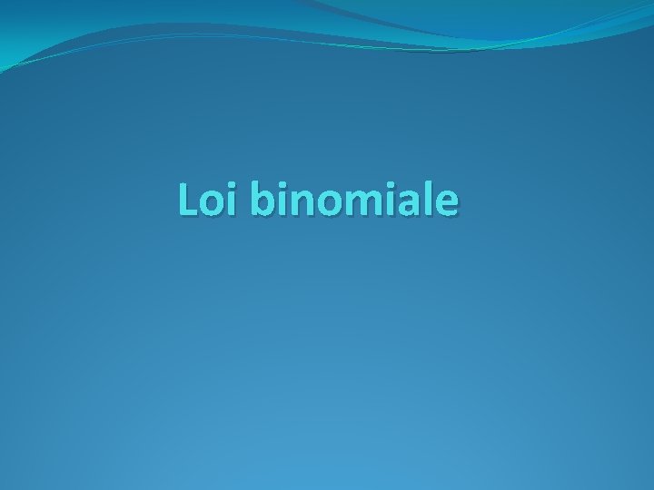 Loi binomiale 