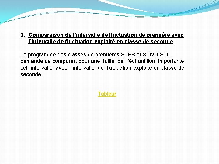 3. Comparaison de l’intervalle de fluctuation de première avec l’intervalle de fluctuation exploité en