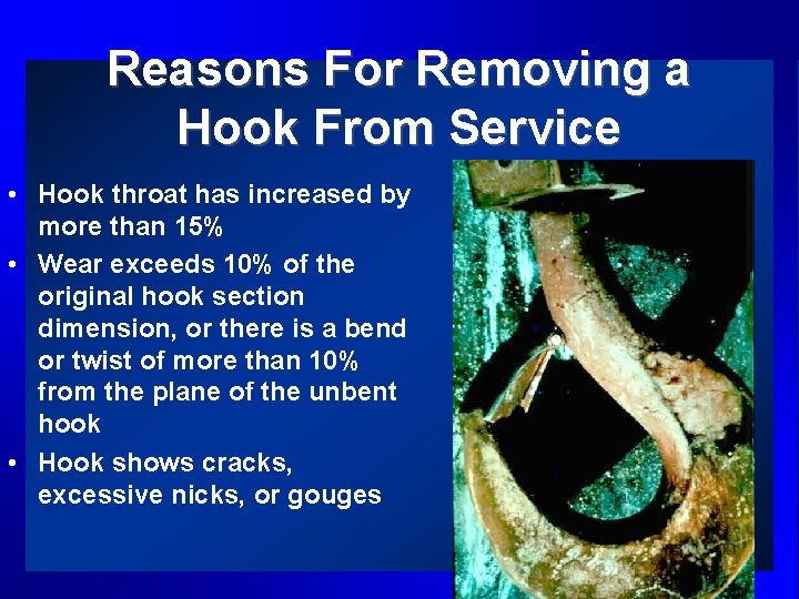 Reasons For Removing a Hook From Service • Hook throat has increased by more