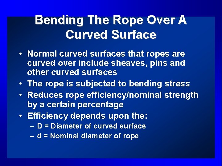 Bending The Rope Over A Curved Surface • Normal curved surfaces that ropes are