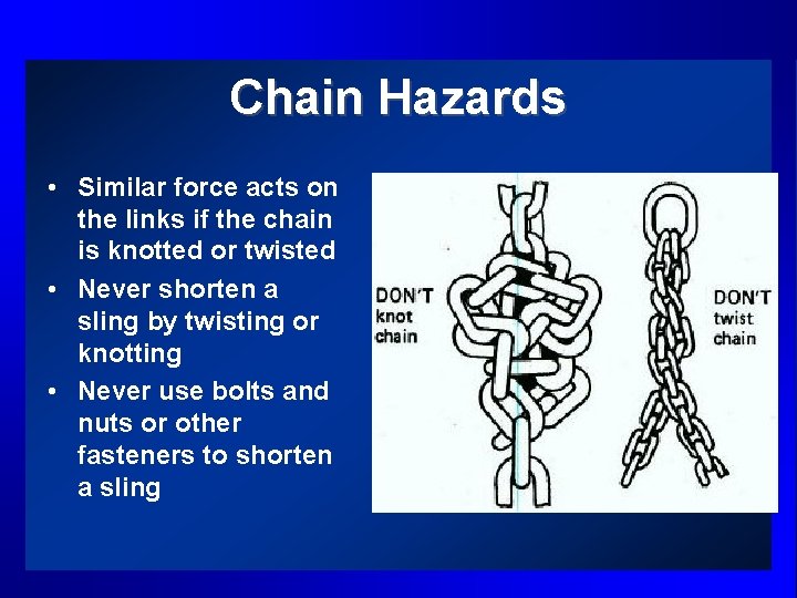 Chain Hazards • Similar force acts on the links if the chain is knotted