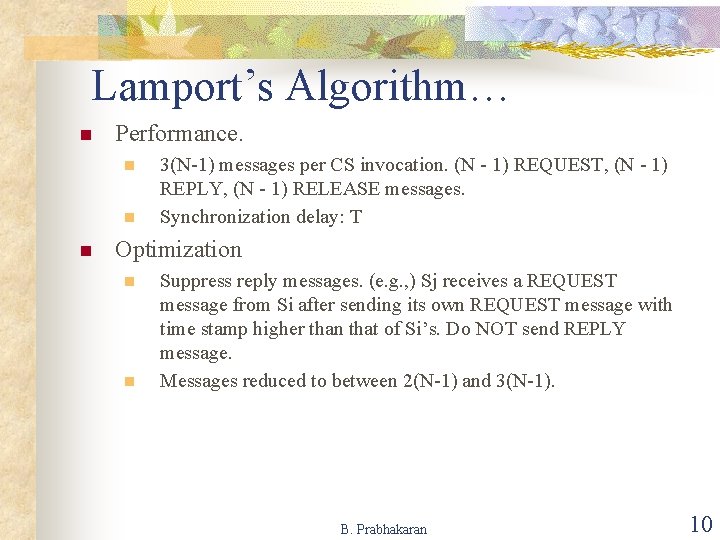 Lamport’s Algorithm… n Performance. n n n 3(N-1) messages per CS invocation. (N - Lamport’s Algorithm… n Performance. n n n 3(N-1) messages per CS invocation. (N -