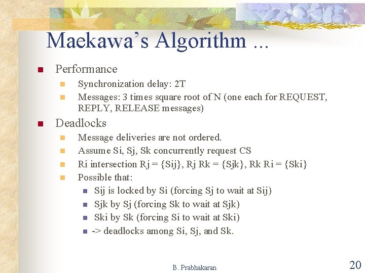Maekawa’s Algorithm. . . n Performance n n n Synchronization delay: 2 T Messages: Maekawa’s Algorithm. . . n Performance n n n Synchronization delay: 2 T Messages: