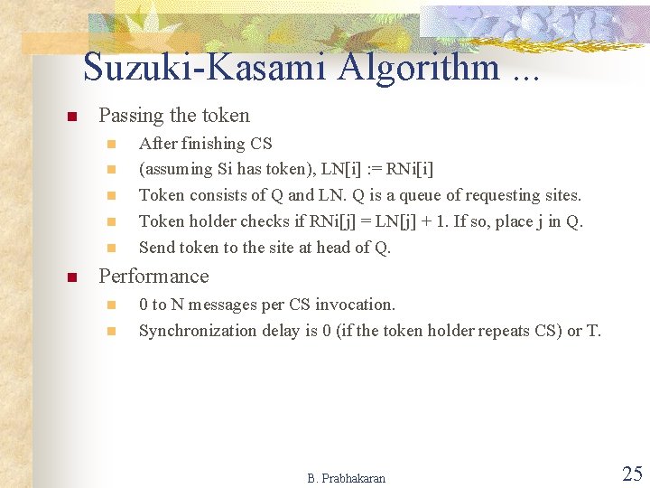 Suzuki-Kasami Algorithm. . . n Passing the token n n n After finishing CS Suzuki-Kasami Algorithm. . . n Passing the token n n n After finishing CS