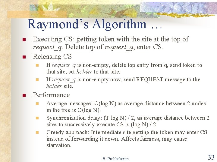 Raymond’s Algorithm … n n Executing CS: getting token with the site at the Raymond’s Algorithm … n n Executing CS: getting token with the site at the