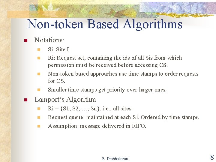 Non-token Based Algorithms n Notations: n n n Si: Site I Ri: Request set, Non-token Based Algorithms n Notations: n n n Si: Site I Ri: Request set,