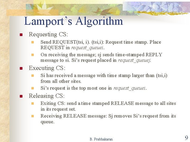 Lamport’s Algorithm n Requesting CS: n n n Executing CS: n n n Send Lamport’s Algorithm n Requesting CS: n n n Executing CS: n n n Send