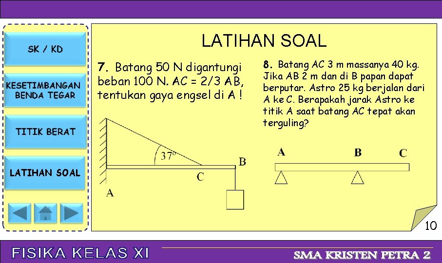 LATIHAN SOAL 7. Batang 50 N digantungi beban 100 N. AC = 2/3 AB,