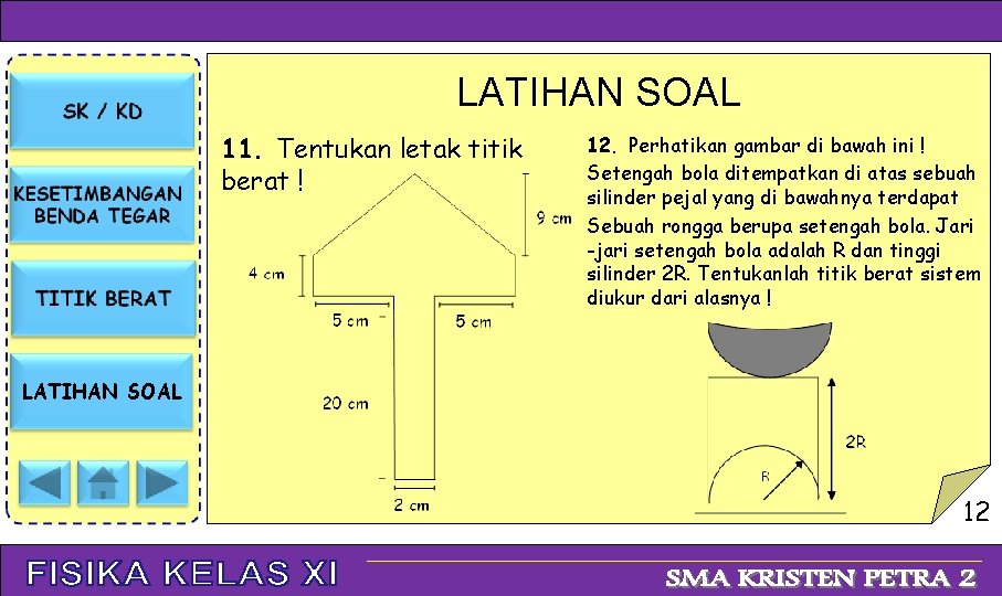 LATIHAN SOAL 11. Tentukan letak titik berat ! 12. Perhatikan gambar di bawah ini