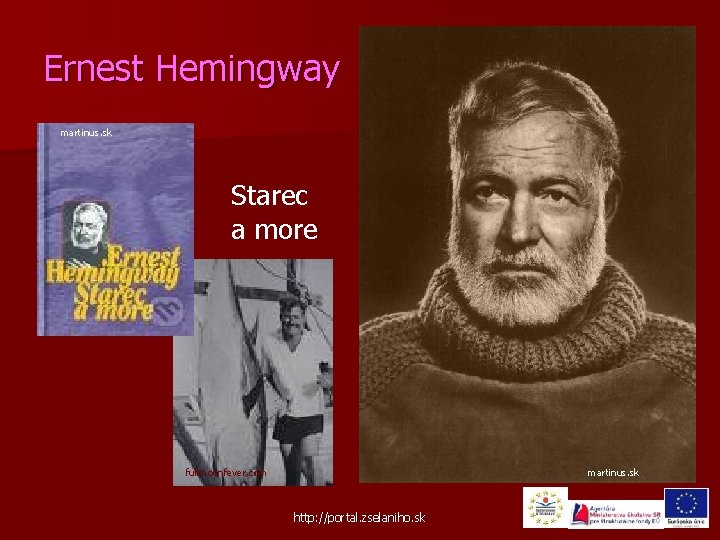 Ernest Hemingway martinus. sk Starec a more fullmoonfever. com martinus. sk http: //portal. zselaniho.
