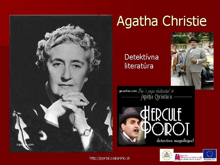 Agatha Christie gamepark. cz Detektívna literatúra geocities. com squidoo. com http: //portal. zselaniho. sk